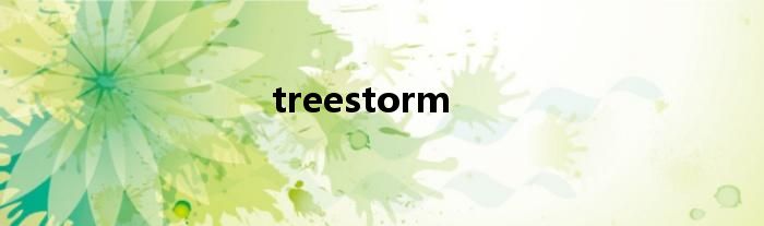  treestorm