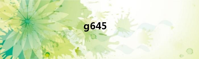  g645