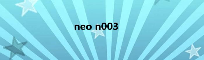  neo n003